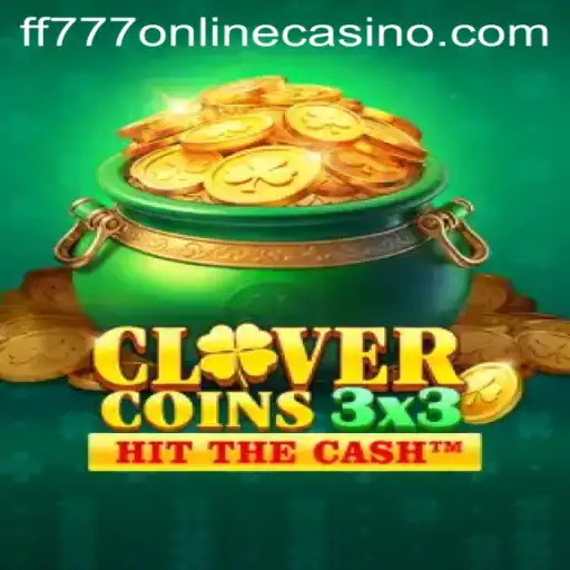 Exploring Clovercoin3x3 at FF777 Online Casino