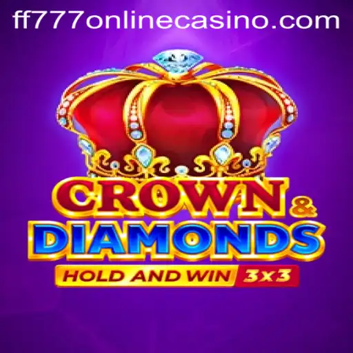 Discover the Exciting World of Crown Diamonds at FF777 Online Casino