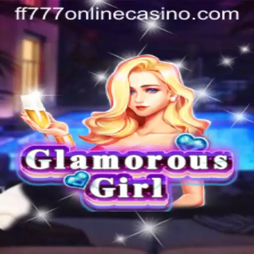 Exploring the Thrilling World of GlamorousGirl at FF777 Online Casino