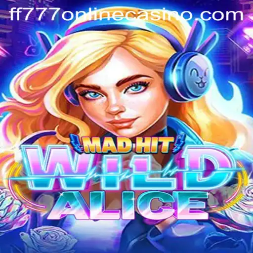 Discover the Excitement of MadHitWildAlice at FF777 Online Casino
