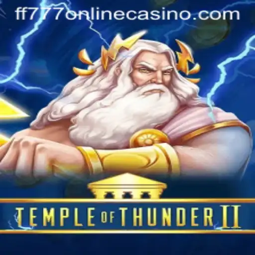 Exploring TempleofThunderII at FF777 Online Casino