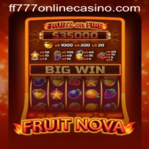 FruitNova: A Vibrant Adventure at FF777 Online Casino