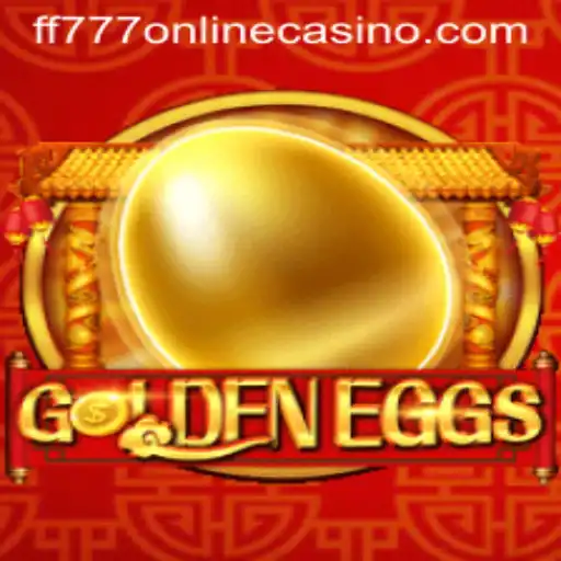 Unveiling the Thrilling World of GoldenEggs at FF777 Online Casino