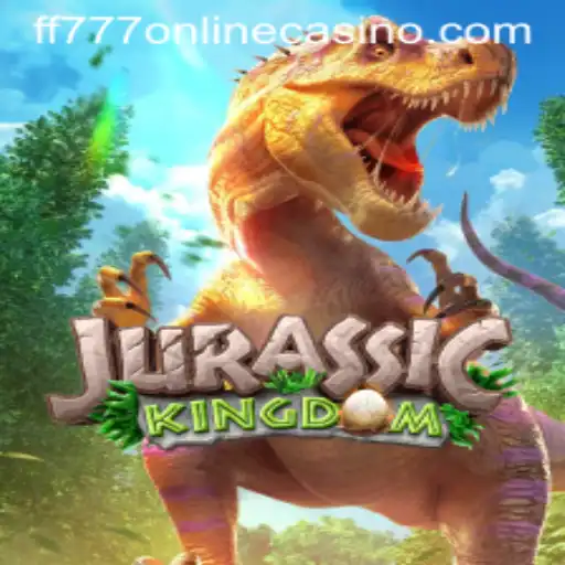 JurassicKingdom in FF777 Online Casino: A Thrilling Prehistoric Adventure