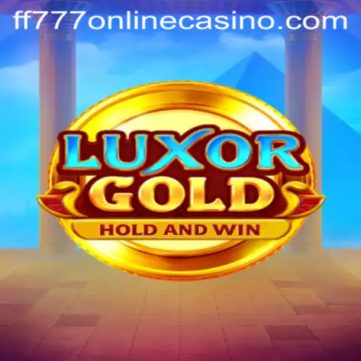Discover the Exciting World of LuxorGold at FF777 Online Casino