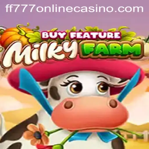Exploring MilkyFarmBuyFeature: A New Addition to the FF777 Online Casino