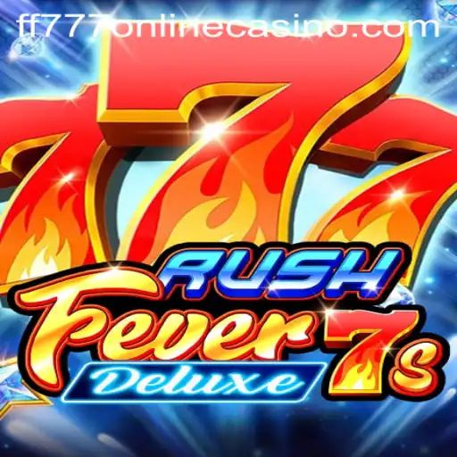 Exploring the Thrills of RushFever7sDeluxe at FF777 Online Casino
