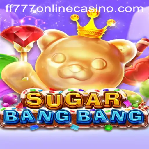 Exploring the Excitement of SUGARBANGBANG and FF777 Online Casino